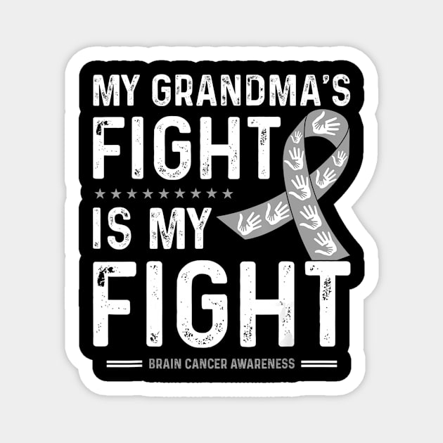 My Grandma's Fight is my Fight Brain Cancer Awareness Magnet by Antoniusvermeu