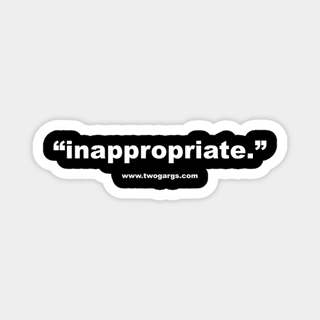Inappropriate Magnet by Twogargs