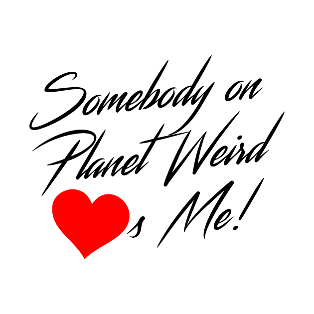 Somebody on Planet Weird by PlanetWeirdPod