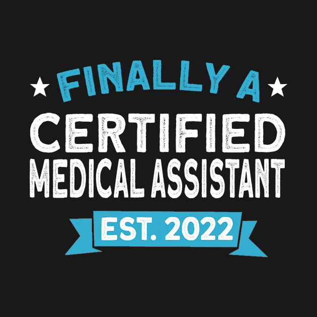 Certified Medical Assistant Est. 2022 by TheBestHumorApparel