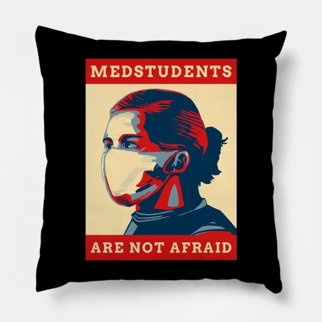 Medstudents Are Not Afraid - Medical Student In Medschool Funny Gift For Nurse & Doctor Medicine Pillow by Medical Student Tees