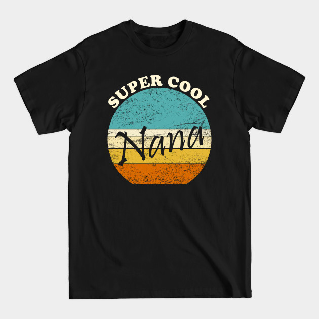 Disover Super cool nana vintage - Nana - T-Shirt