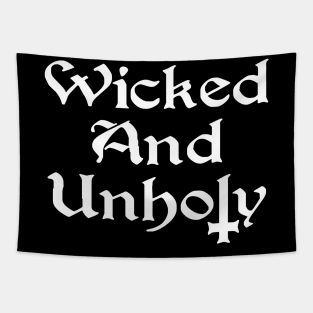 Wicked and Unholy Tapestry