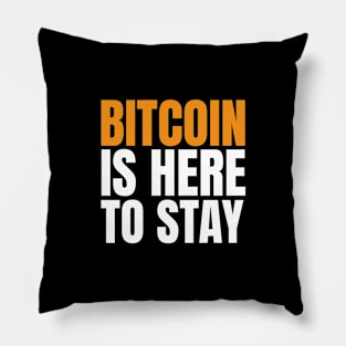 Bitcoin is Here to Stay. Bitcoin and BTC Believer Pillow
