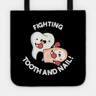 Fighting Tooth And Nail Funny Boxing Puns Tote