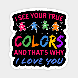I see your true colours and that's why I love you Magnet
