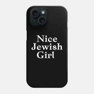 Nice Jewish Girl Phone Case