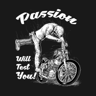 Passion Will Test You T-Shirt