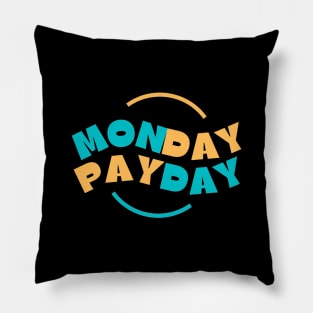 Monday PayDay Pillow