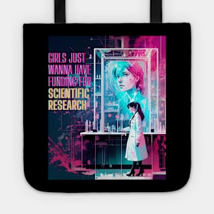 Girls just wanna have funding for scientific research Tote