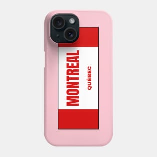 Montreal City in Canadian Flag Colors Phone Case