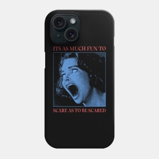 Scare as to be scared Phone Case