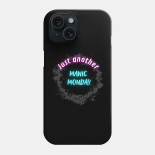 Just another manic monday Phone Case