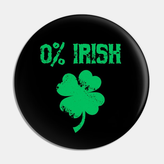 0% Irish Funny St Patrick's Day Pin by cedricchungerxc