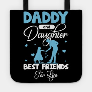 Daddy And Daughter Best Friends For Life Gift For Men Father day Tote