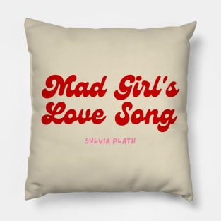 Mad girls love song- Aesthetic Sylvia Plath quote retro Pillow