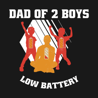 Dad of 2 Boys - Low Battery - Fathers Day Becoming Father T-Shirt