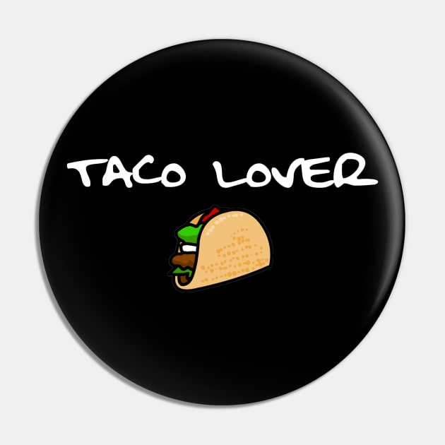 Taco Lover Design Food Lover Perfect Gift (WhiteFont) Pin by BeatsByTech Merch Store