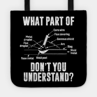 Mens What Part of Dont You Understand Welder Gift Welding Costume Tote