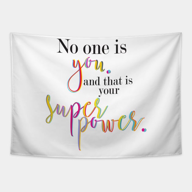 no one is you, that is your superpower Tapestry by nomadearthdesign