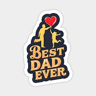 Best Dad Ever | Father's Day | Dad Lover gifts Magnet