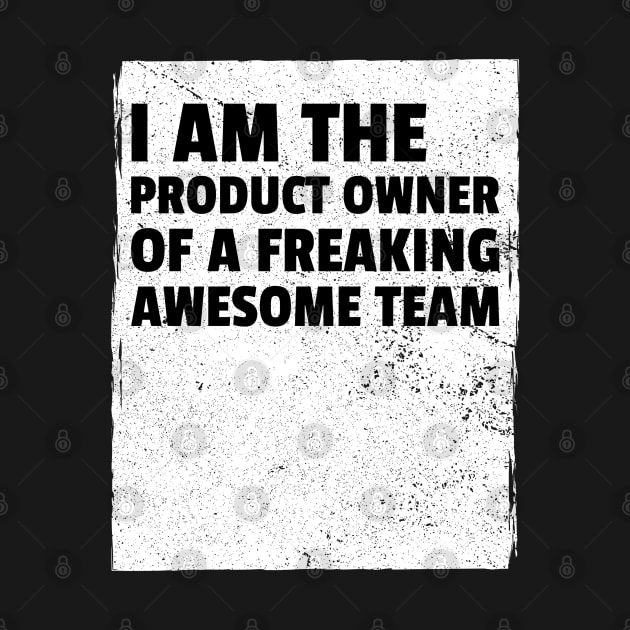 I am the product owner of a freaking awesome team by Salma Satya and Co.