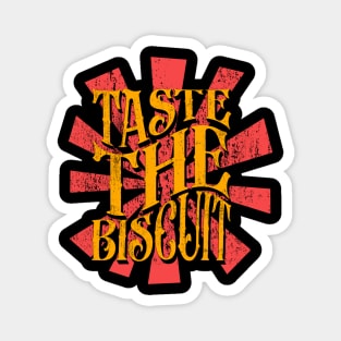 Taste The Biscuit Magnet