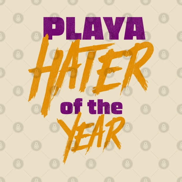 Playa Hater of the Year by darklordpug