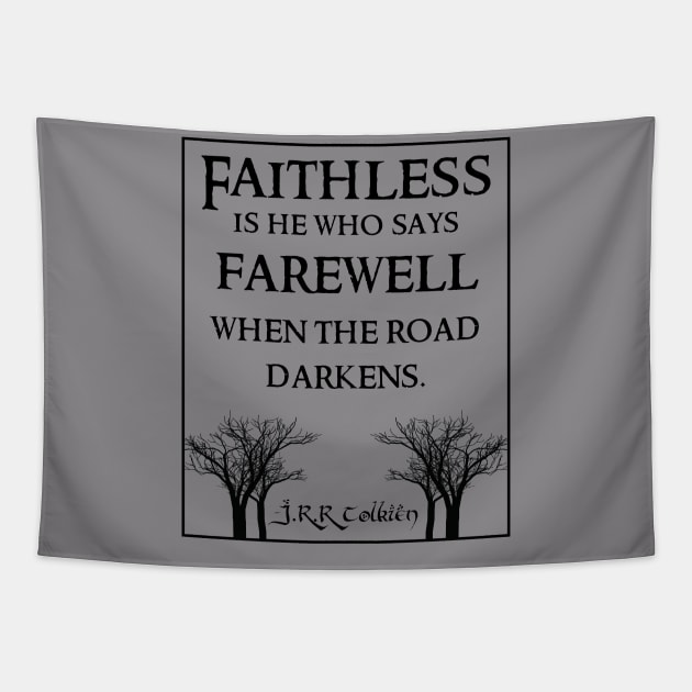 Faithless is he Tolkien Quote Light Tapestry by Illumined Apparel