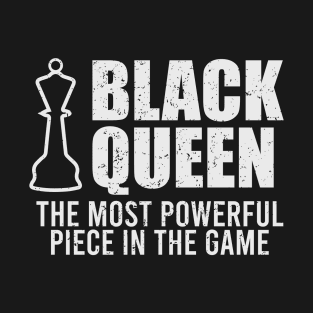 Black Queen, The most powerful piece in the game T-Shirt