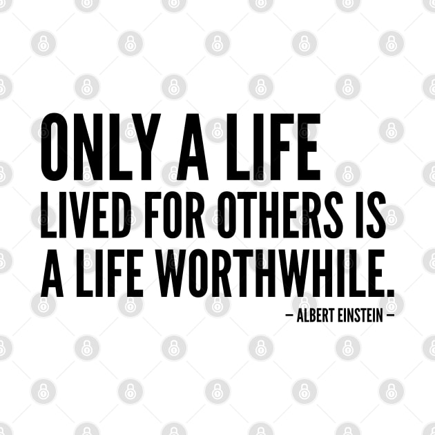 Only a Life Lived for Others Is Worth Living [Inspirational Quote] by Everyday Inspiration