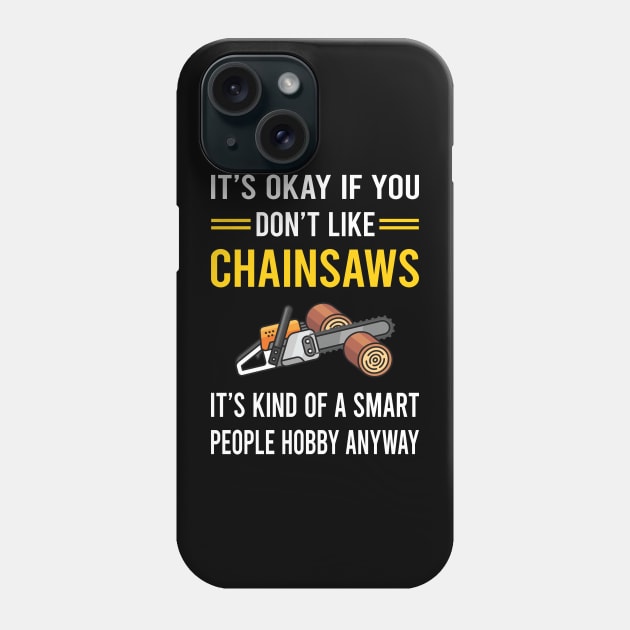 Smart People Hobby Chainsaw Arborist Lumberjack Woodworking Woodworker Carpenter Carpentry Phone Case by Good Day