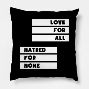 Love For All Hatred For None Pillow