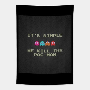 It's simple we kill the pac-man Tapestry