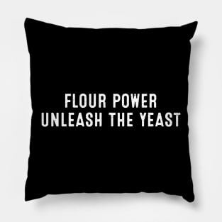 Flour Power Unleash the Yeast Pillow