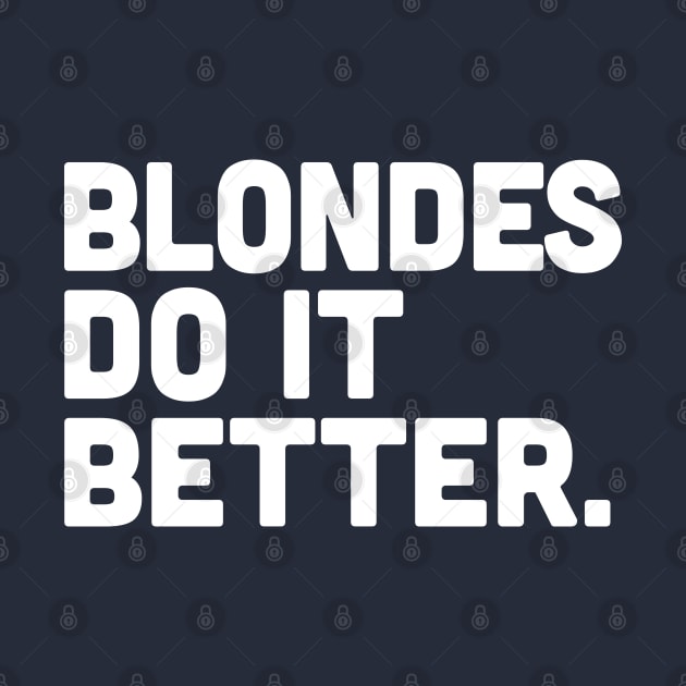 Blondes Do It Better by DankFutura