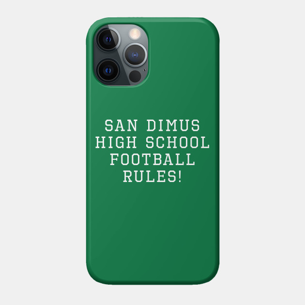 San Dimas High School Football Rules! - Bill And Ted - Phone Case