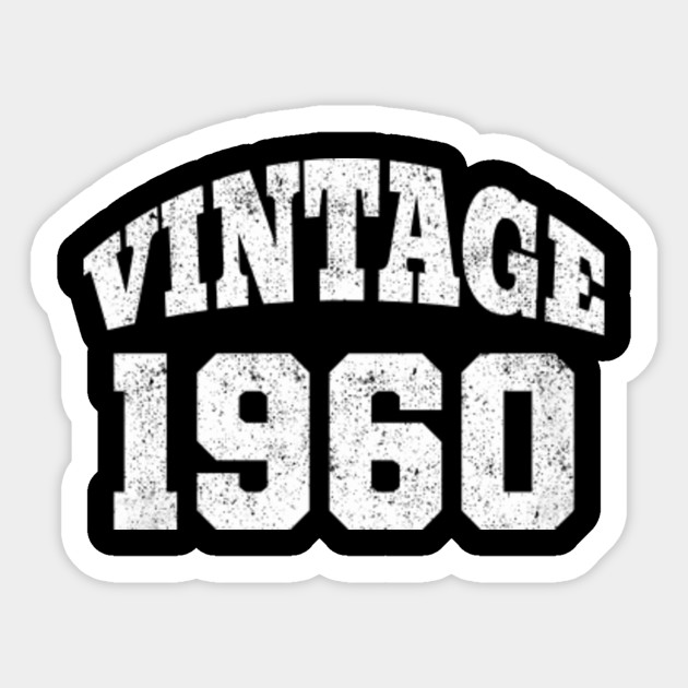 Vintage 60th Birthday Gift For Men And Women 60th Birthday 60th Birthday Party 60th Birthday Shirt Vintage 60th Birthday Gift Sticker Teepublic Uk