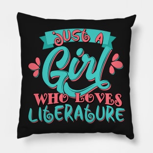 Just A Girl Who Loves Literature Gift design Pillow