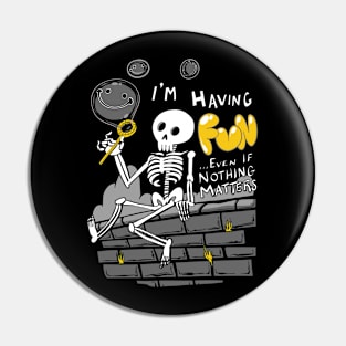 I'm Having Fun Pin