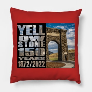 Rosevelt Arch Yellowstone 150 Year Celebration  - 150 Years of Yellowstone Pillow