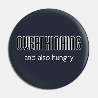 OVERTHINKING Pin