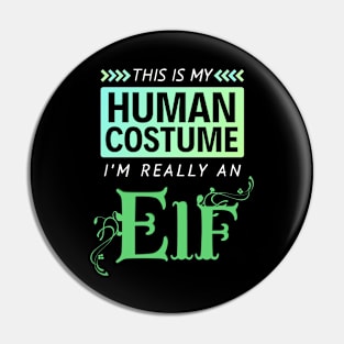 This is My Human Costume I'm Really an Elf (Gradient) Pin