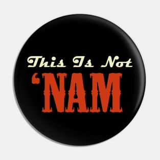 This Is Not 'Nam Pin