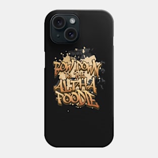 Bow Down To The Alpha Foodie Phone Case