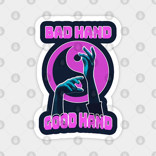 Bad Hand or Good Hand Magnet by Aspita