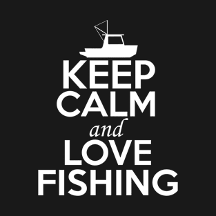 Fishing Lover Shirt | Keep Calm and Love Fishing T-Shirt