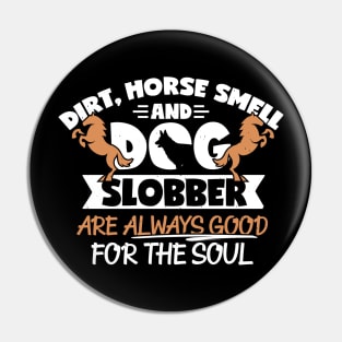 Horse Lover, Dog Lover, Dirt Horse Smell And Dog Slobber Pin