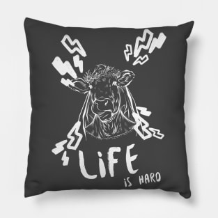 Life is Hard Cow Face Pillow