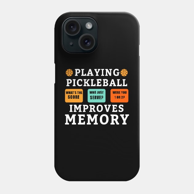 Playing Pickleball Improves Memory Pickleball Phone Case by starryskin